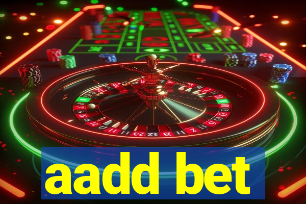 aadd bet